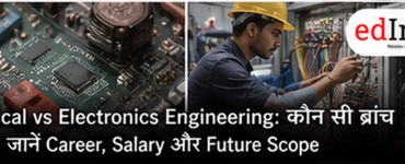 Electrical vs Electronics Engineering: Which Branch Is Better for Career, Salary and Future Scope? 