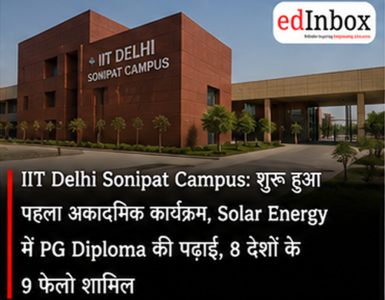 IIT Delhi Launches First Academic Programme at Sonipat Campus with Solar Energy PG Diploma 