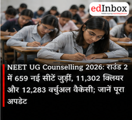 NEET UG Counselling 2026 Round 2: 659 New Seats Added, 11,302 Clear and 12,283 Virtual Vacancies