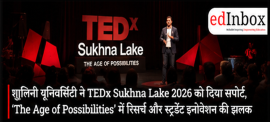 Shoolini University Powers TEDx Sukhna Lake 2026 as ‘Age of Possibilities’ Takes Centre Stage