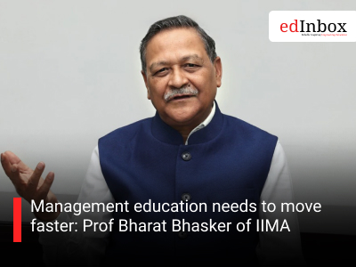 Management education needs to move faster: Prof Bharat Bhasker of IIMA