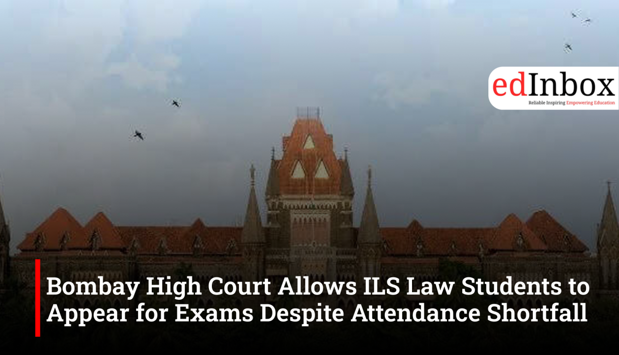 Bombay High Court Allows ILS Law Students to Appear for Exams Despite Attendance Shortfall