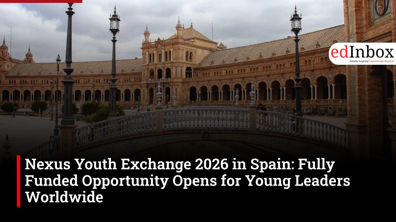 Nexus Youth Exchange 2026 in Spain: Fully Funded Opportunity Opens for Young Leaders Worldwide