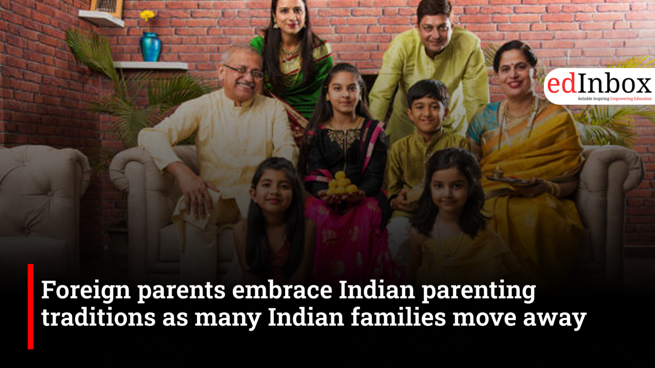 Foreign parents embrace Indian parenting traditions as many Indian families move away
