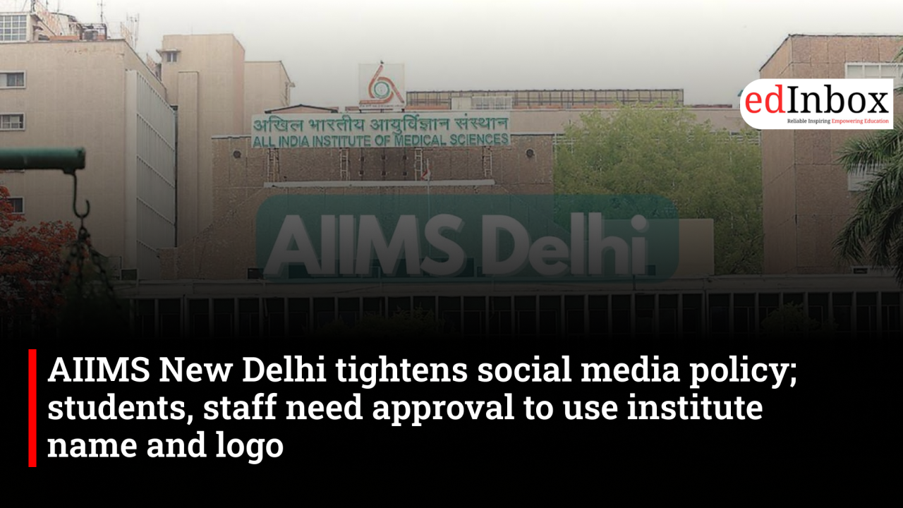 AIIMS New Delhi tightens social media policy; students, staff need approval to use institute name and logo