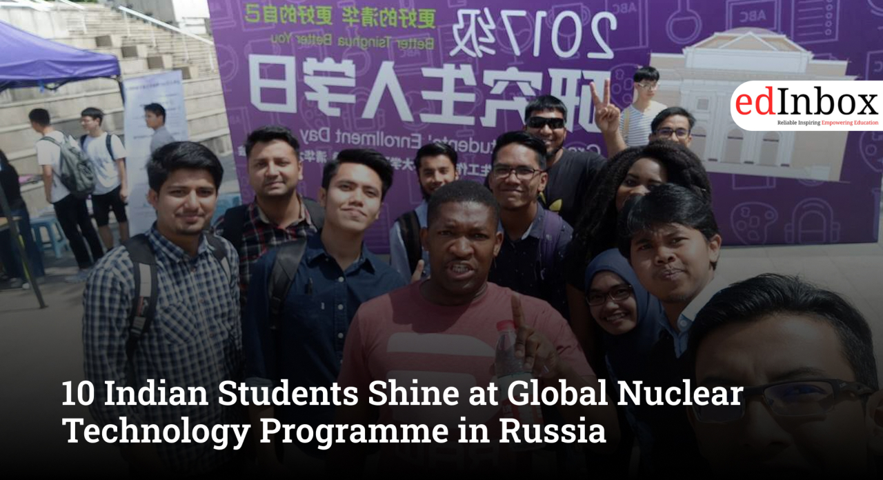 10 Indian Students Shine at Global Nuclear Technology Programme in Russia
