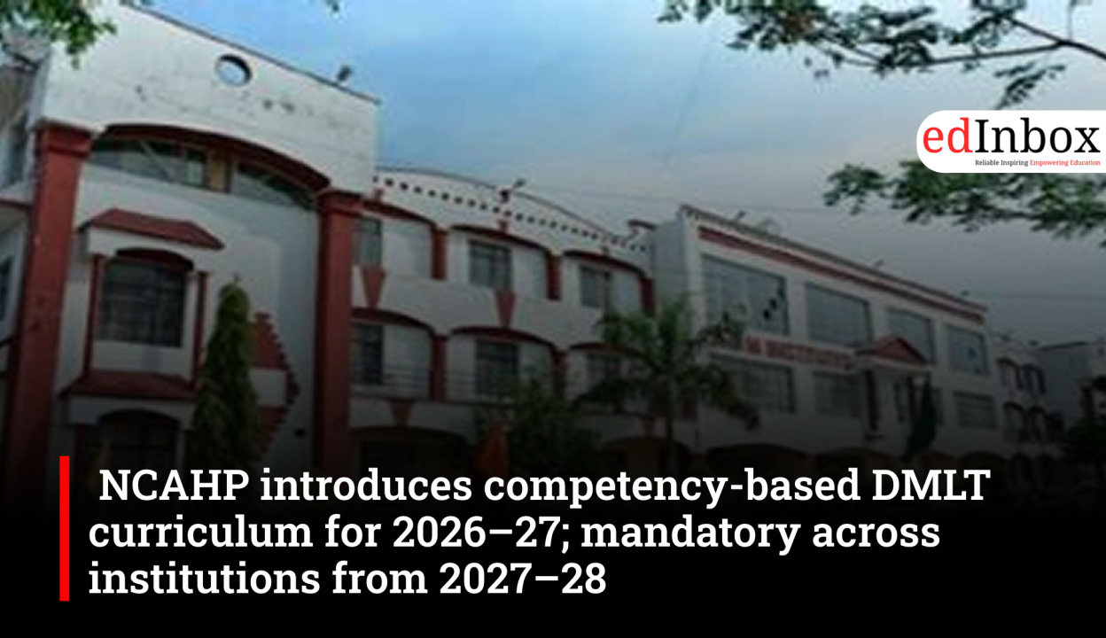  NCAHP introduces competency-based DMLT curriculum for 2026–27; mandatory across institutions from 2027–28