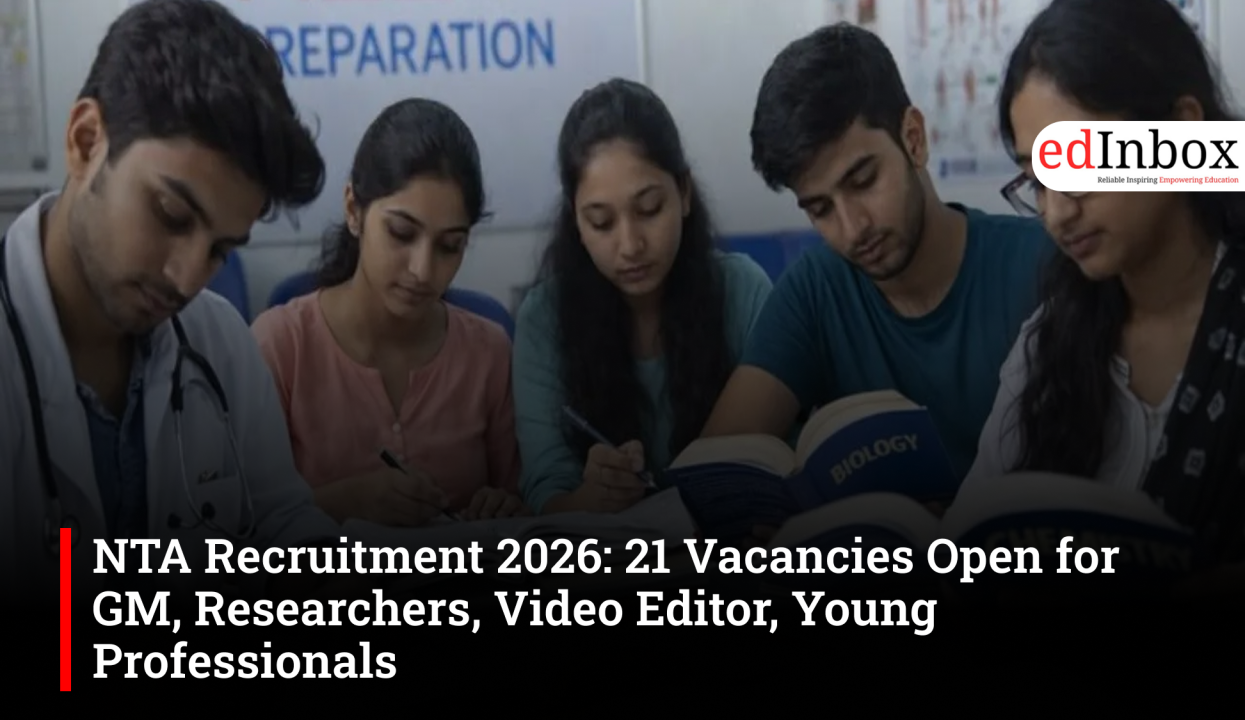 NTA Recruitment 2026: 21 Vacancies Open for GM, Researchers, Video Editor, Young Professionals