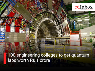100 engineering colleges to get quantum labs worth Rs 1 crore