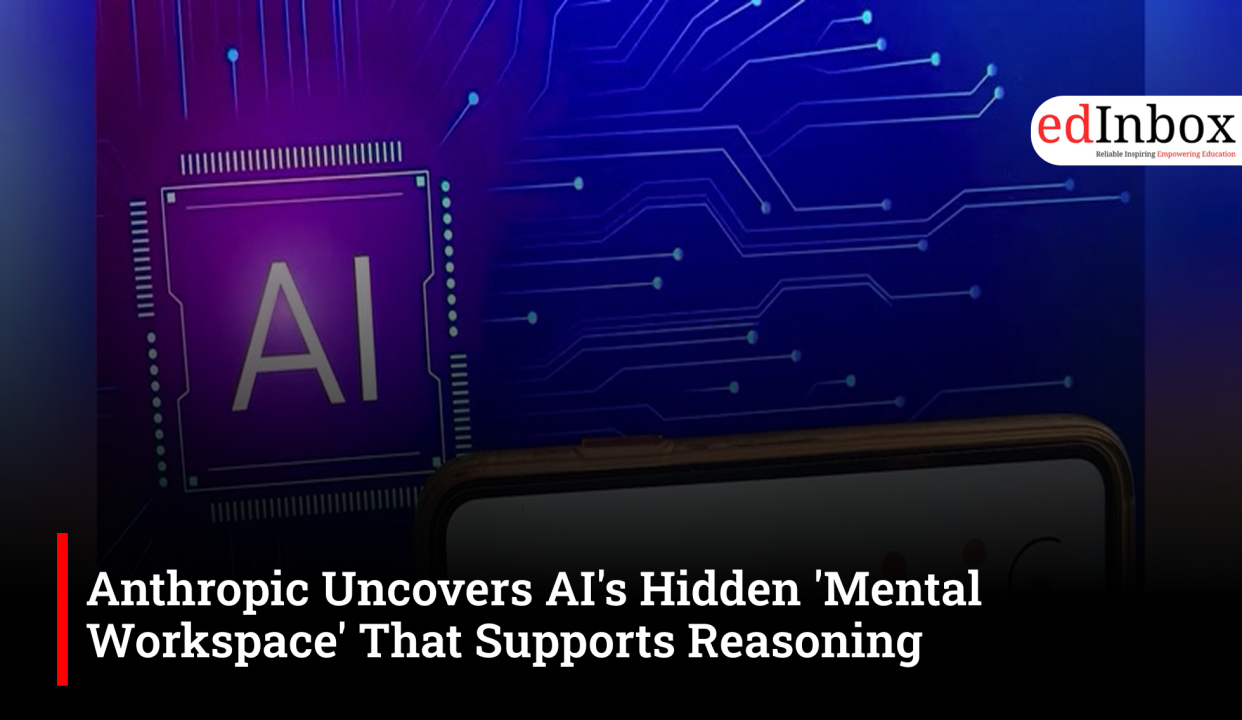Anthropic Uncovers AI's Hidden 'Mental Workspace' That Supports Reasoning