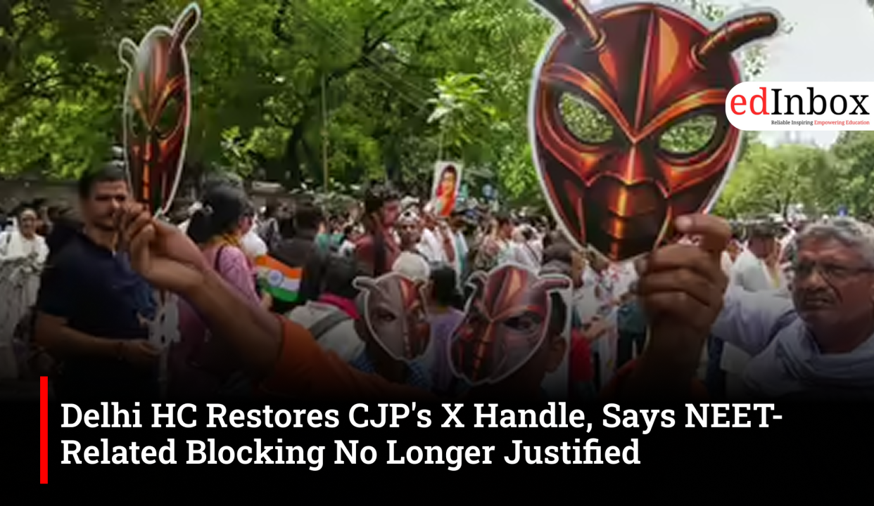 Delhi HC Restores CJP's X Handle, Says NEET-Related Blocking No Longer Justified