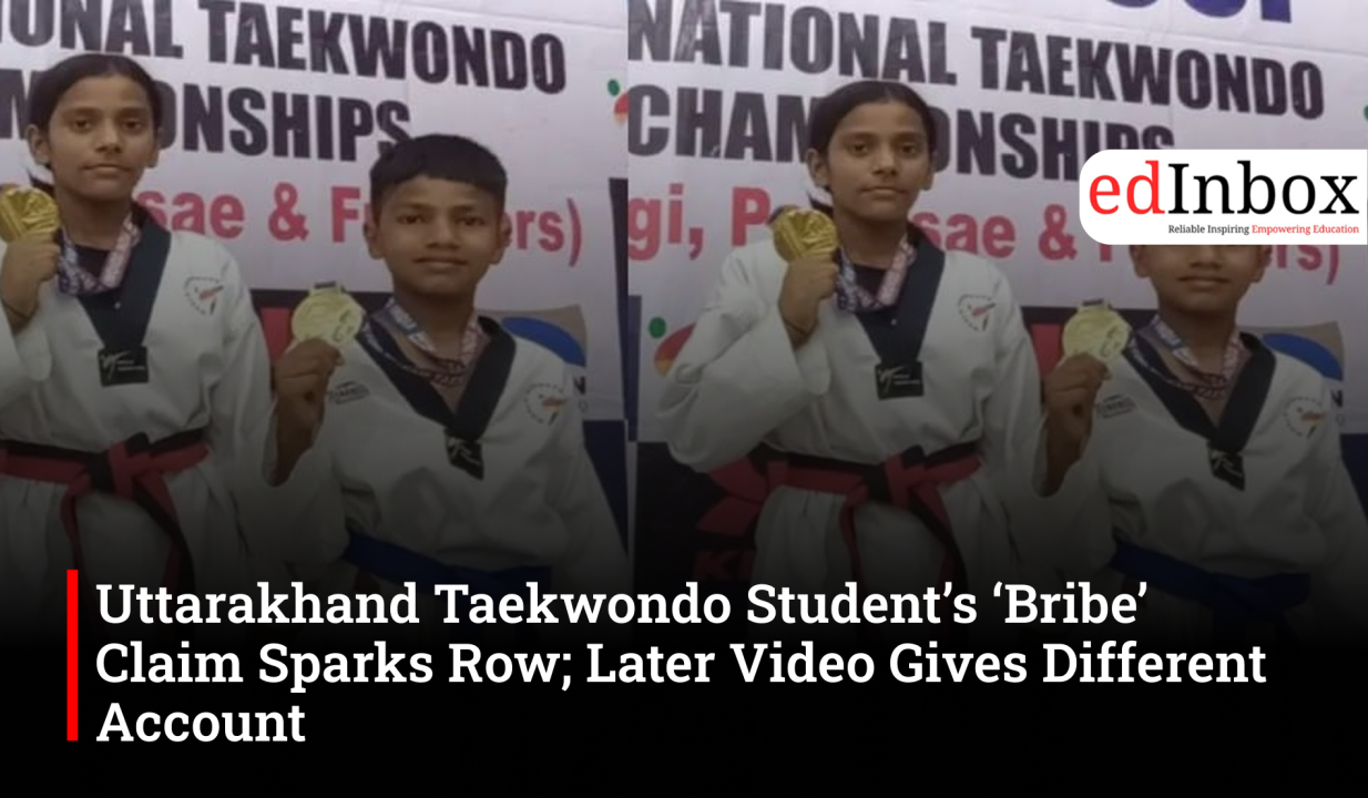 Uttarakhand Taekwondo Student’s ‘Bribe’ Claim Sparks Row; Later Video Gives Different Account