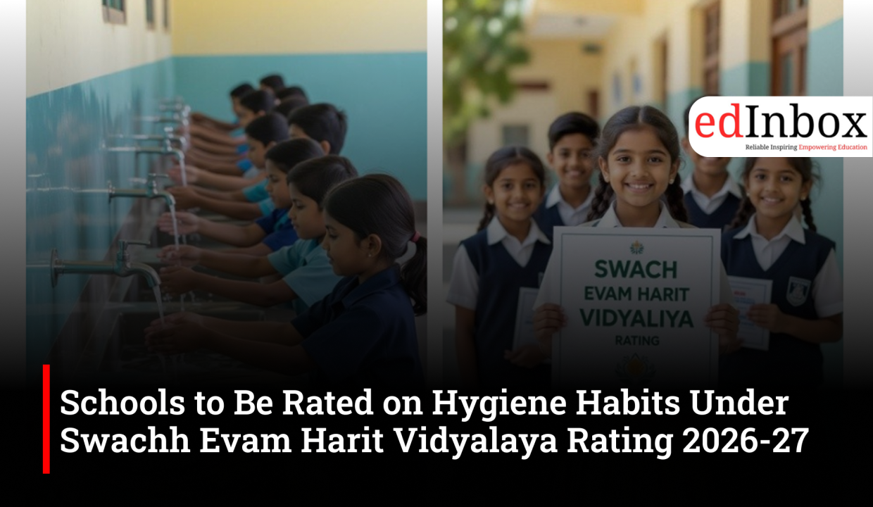 Schools to Be Rated on Hygiene Habits Under Swachh Evam Harit Vidyalaya Rating 2026-27