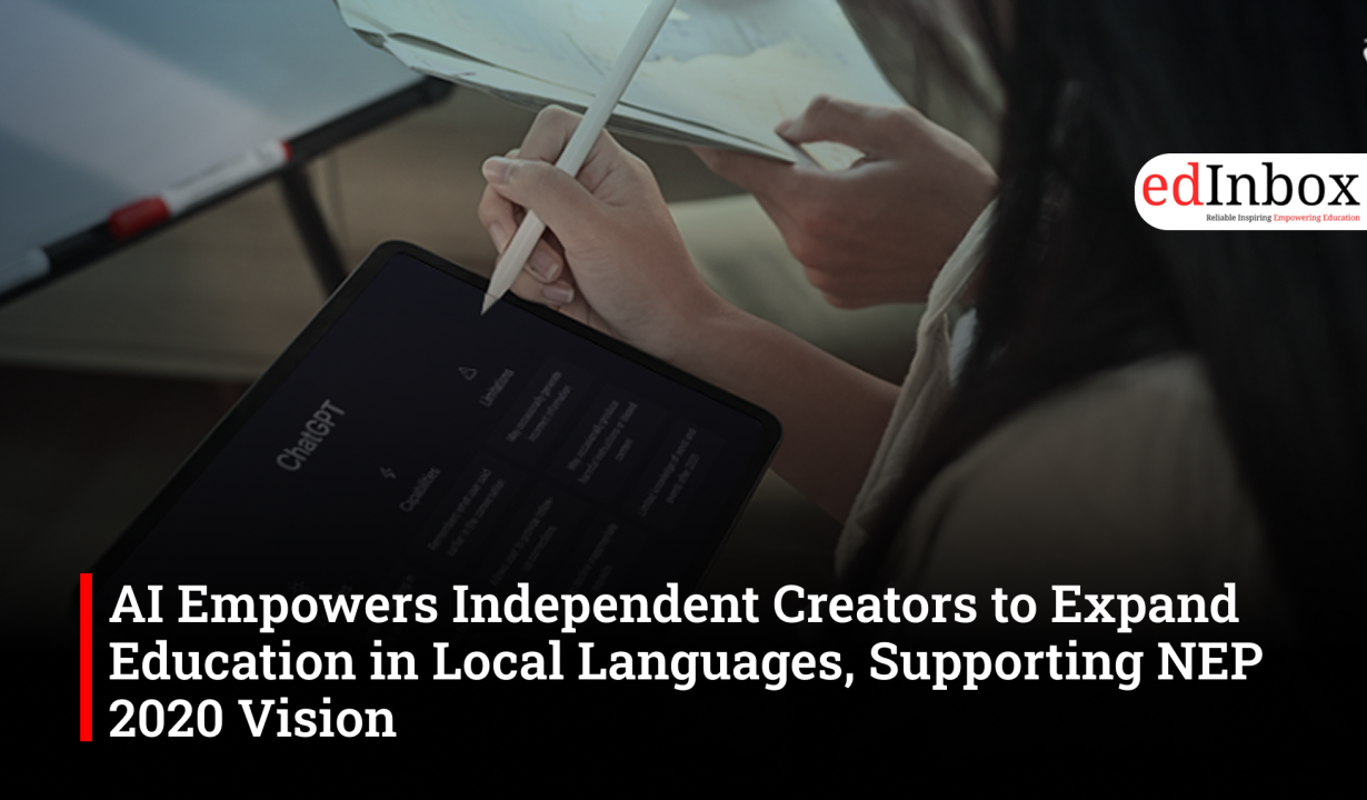 AI Empowers Independent Creators to Expand Education in Local Languages, Supporting NEP 2020 Vision