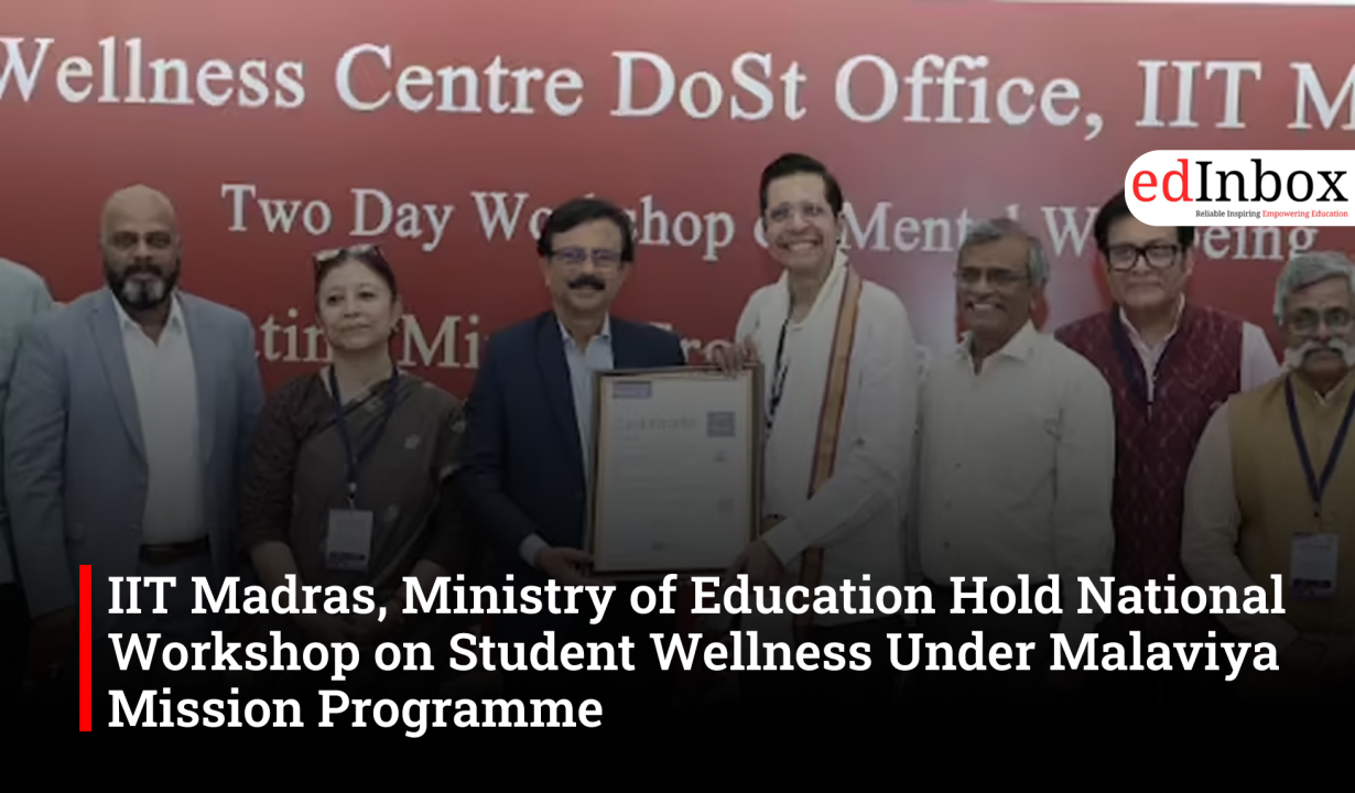 IIT Madras, Ministry of Education Hold National Workshop on Student Wellness Under Malaviya Mission Programme