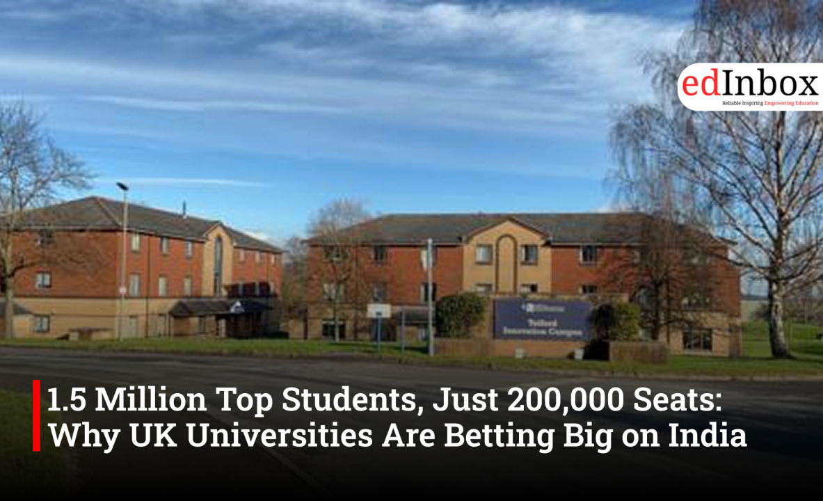 1.5 Million Top Students, Just 200,000 Seats: Why UK Universities Are Betting Big on India