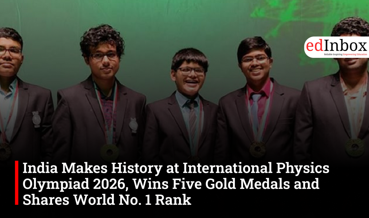 India Makes History at International Physics Olympiad 2026, Wins Five Gold Medals and Shares World No. 1 Rank