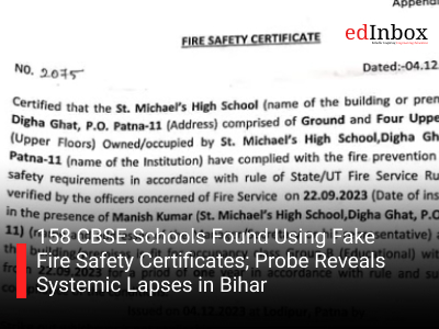 158 CBSE Schools Found Using Fake Fire Safety Certificates; Probe Reveals Systemic Lapses in Bihar