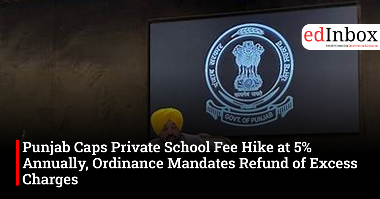 Punjab Caps Private School Fee Hike at 5% Annually, Ordinance Mandates Refund of Excess Charges