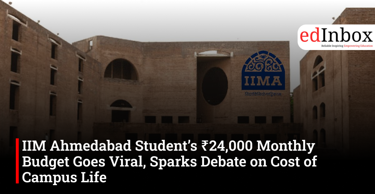 IIM Ahmedabad Student’s ₹24,000 Monthly Budget Goes Viral, Sparks Debate on Cost of Campus Life