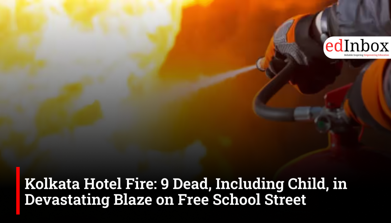 Kolkata Hotel Fire: 9 Dead, Including Child, in Devastating Blaze on Free School Street