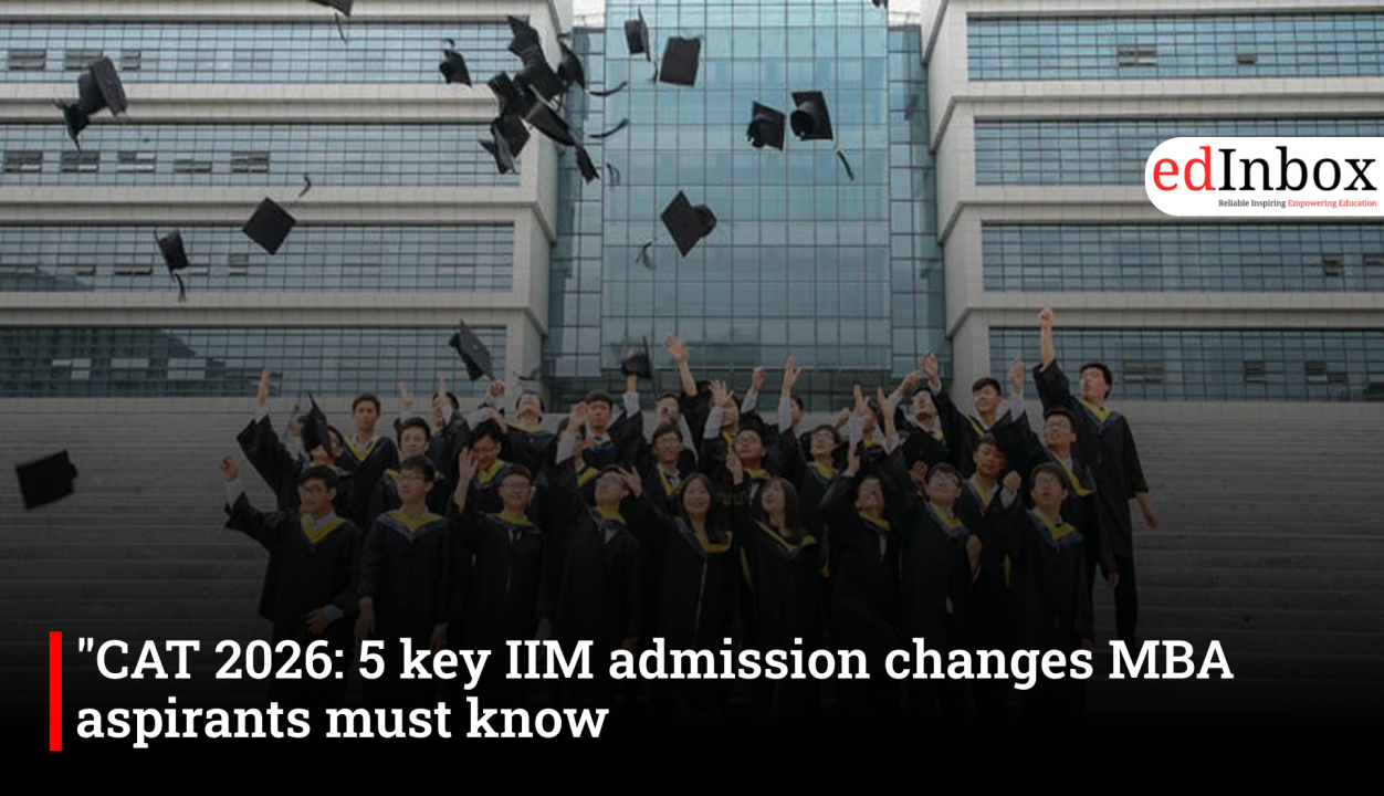 CAT 2026: 5 key IIM admission changes MBA aspirants must know