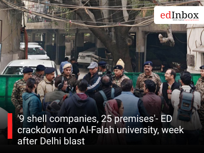 '9 shell companies, 25 premises'- ED crackdown on Al-Falah university, week after Delhi blast