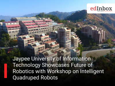 Jaypee University of Information Technology Showcases Future of Robotics with Workshop on Intelligent Quadruped Robots