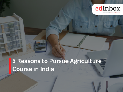 5 Reasons to Pursue Agriculture Course in India