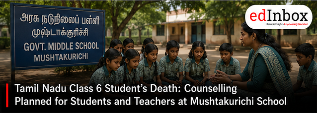 Tamil Nadu Class 6 Student’s Death: Counselling Planned for Students and Teachers at Mushtakurichi School