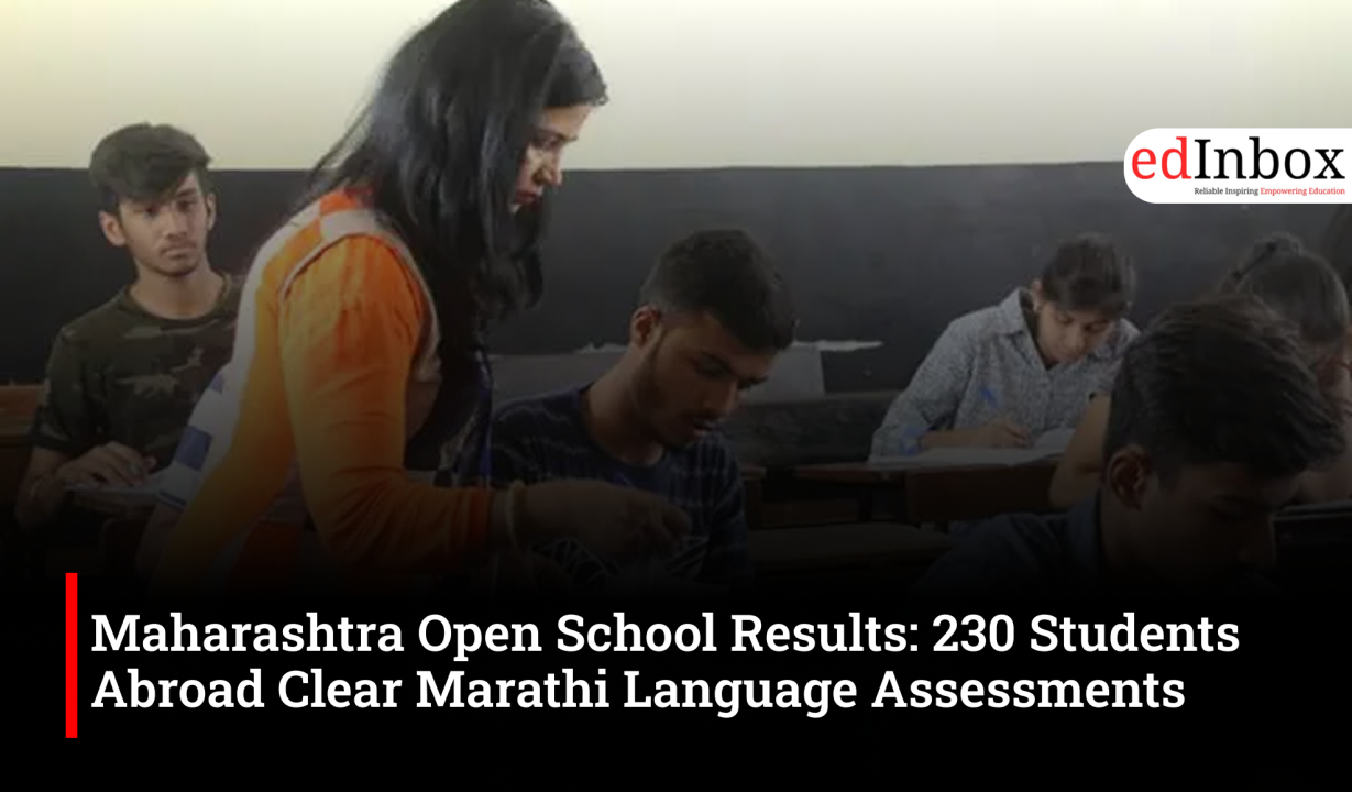 Maharashtra Open School Results: 230 Students Abroad Clear Marathi Language Assessments