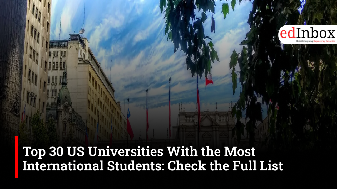 Top 30 US Universities With the Most International Students: Check the Full List
