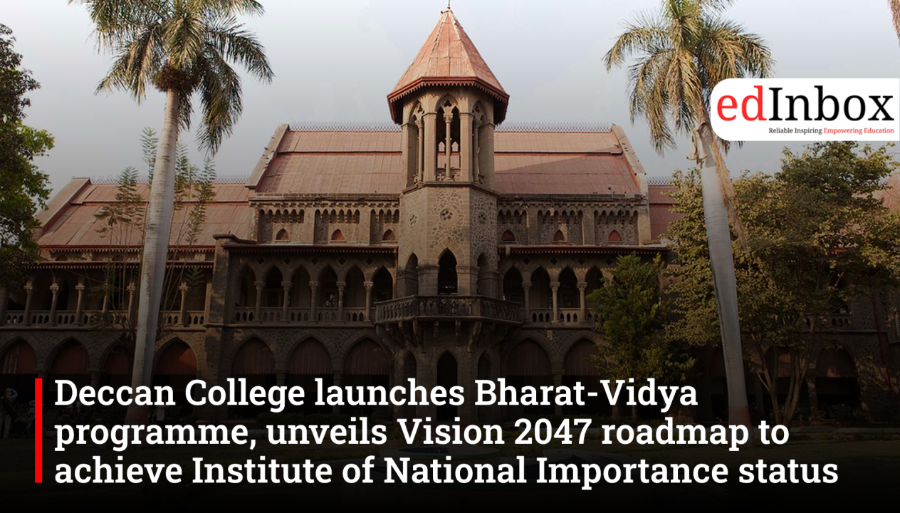 Deccan College launches Bharat-Vidya programme, unveils Vision 2047 roadmap to achieve Institute of National Importance status