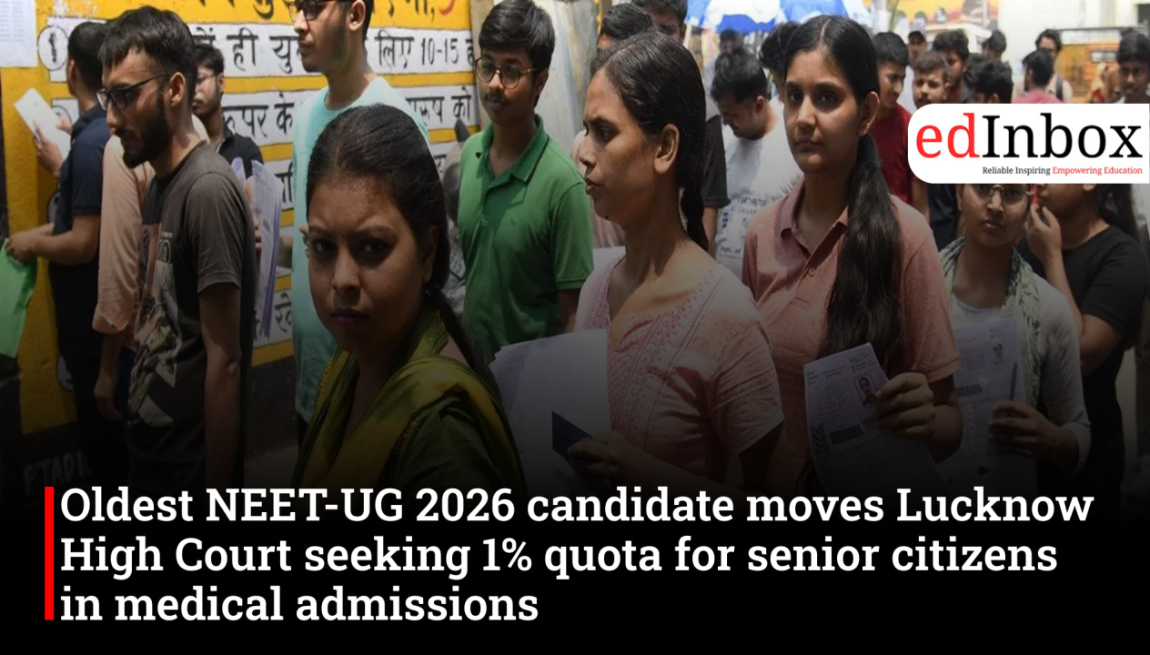 Oldest NEET-UG 2026 candidate moves Lucknow High Court seeking 1% quota for senior citizens in medical admissions