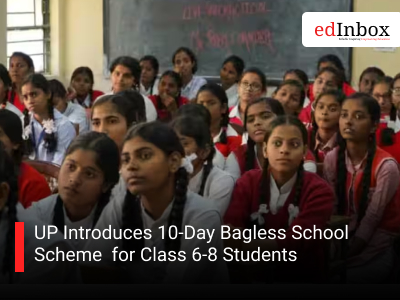UP Introduces 10-Day Bagless School Scheme  for Class 6-8 Students