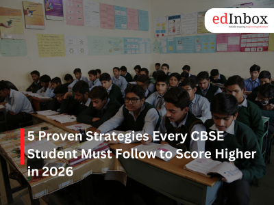 5 Proven Strategies Every CBSE Student Must Follow to Score Higher in 2026