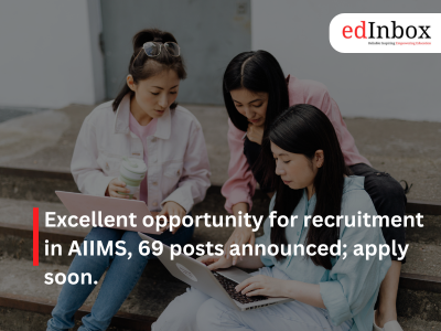 Excellent opportunity for recruitment in AIIMS, 69 posts announced; apply soon.