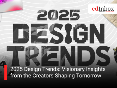 2025 Design Trends: Visionary Insights from the Creators Shaping Tomorrow