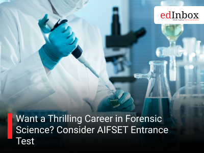 Want a Thrilling Career in Forensic Science? Consider AIFSET Entrance Test
