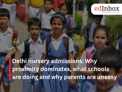 Delhi nursery admissions: Why proximity dominates, what schools are doing and why parents are uneasy