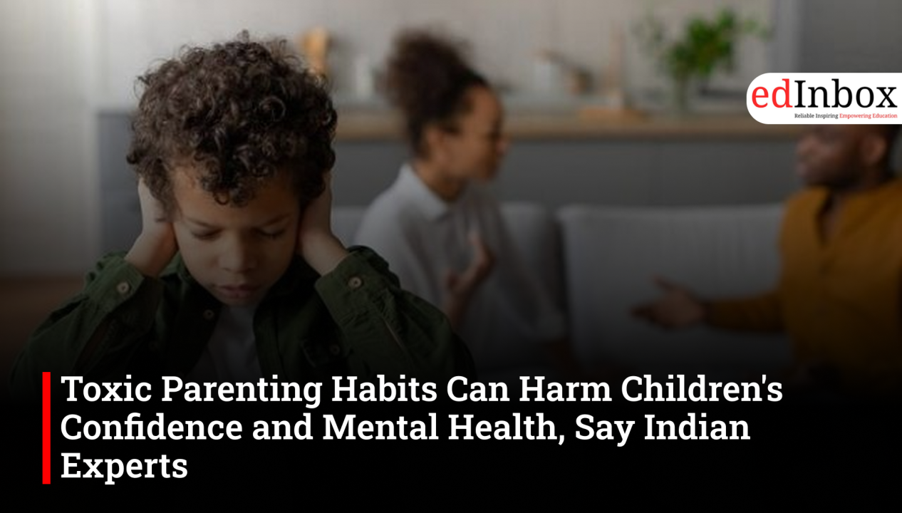 Toxic Parenting Habits Can Harm Children's Mental Health, Warn Indian Experts