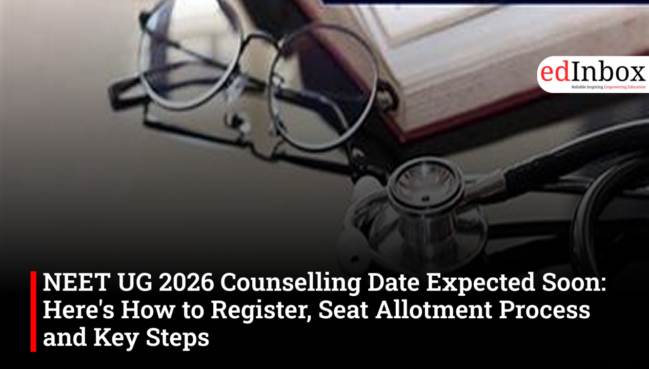 NEET UG 2026 Counselling Date Expected Soon: Registration Process, Seat Allotment and Documents Required