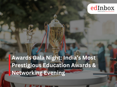 Awards Gala Night: India’s Most Prestigious Education Awards & Networking Evening