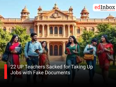 22 UP Teachers Sacked for Taking Up Jobs with Fake Documents
