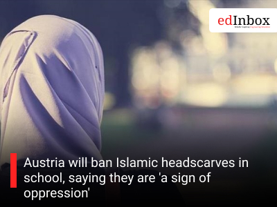 Austria will ban Islamic headscarves in school, saying they are 'a sign of oppression'