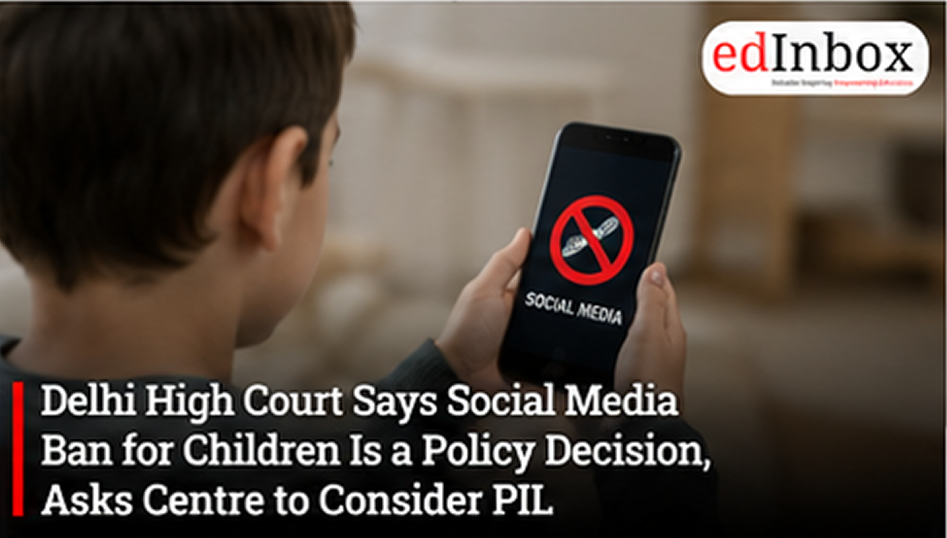 Delhi High Court Says Social Media Ban for Children Is a Policy Decision, Asks Centre to Consider PIL