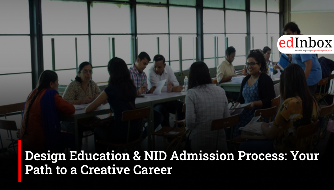 Design Education & NID Admission Process: Your Path to a Creative Career
