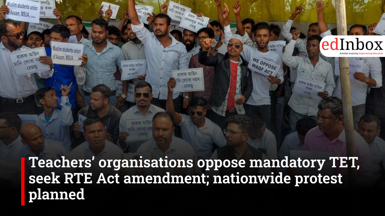 Teachers’ organisations oppose mandatory TET, announce nationwide protest over RTE Act provisions