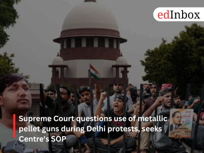 Supreme Court questions use of metallic pellet guns during Delhi protests, seeks Centre's SOP
