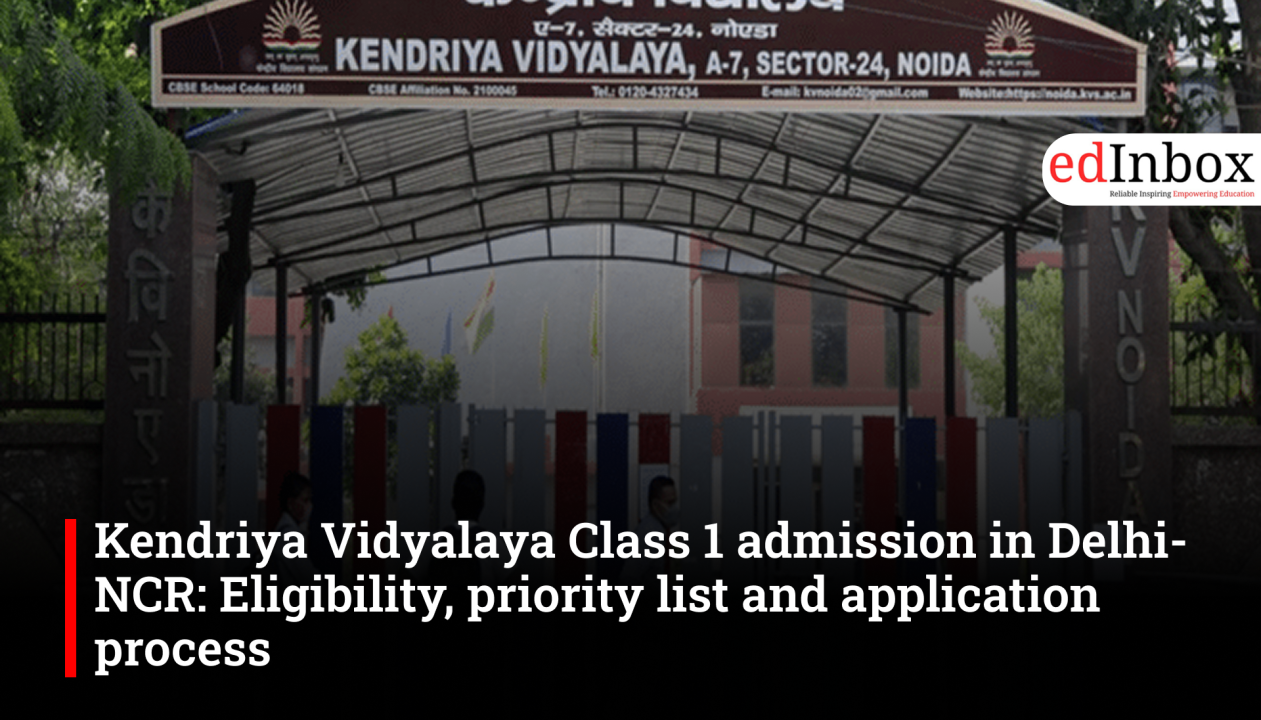 Kendriya Vidyalaya Class 1 admission in Delhi-NCR: Eligibility, priority list and application guide